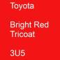 Preview: Toyota, Bright Red Tricoat, 3U5.